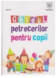 Ghidul petrecerilor pentru copii (ISBN: 9786068403717)
