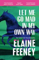 Let Me Go Mad in My Own Way (ISBN: 9781529967463)