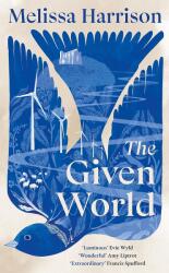 The Given World - Melissa Harrison (ISBN: 9781529154894)