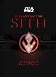 Star Wars: The Secrets of the Sith: The Chronicles of Emperor Palpatine (ISBN: 9781835417164)