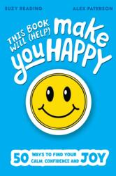 This Book Will (Help) Make You Happy (ISBN: 9781526368126)