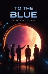 To the Blue (ISBN: 9781398426191)