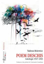 Poem deschis - Antologie 1947-2013, Tadeusz Rozewicz (2014)
