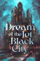 Dream of the Jet-Black City (ISBN: 9781785124532)