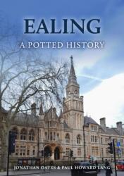 Ealing: A Potted History (ISBN: 9781398125032)