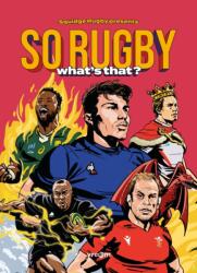 SO RUGBY, WHAT'S THAT? (ISBN: 9782958611347)