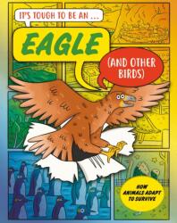 It's Tough to Be: An Eagle (ISBN: 9781526329677)