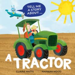 Tell Me a Story About: A Tractor (ISBN: 9781526329165)