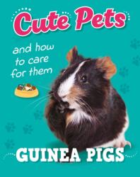 Cute Pets! And How to Care For Them: Guinea Pigs (ISBN: 9781445192451)