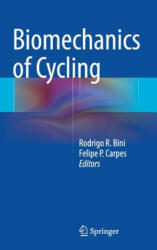 Biomechanics of Cycling - Rodrigo Bini, Felipe Carpes (2014)