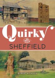 Quirky Sheffield (ISBN: 9781398123410)