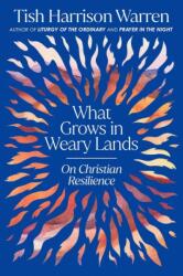 What Grows in Weary Lands (ISBN: 9781911764076)