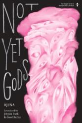 Not Yet Gods (ISBN: 9781935717119)