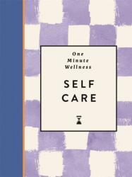 One-Minute Wellness: Self-care (ISBN: 9781789298505)