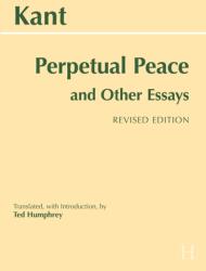 Perpetual Peace and Other Essays (ISBN: 9781647922474)