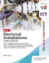 The City & Guilds Textbook: Book 2 Electrical Installations, Third Edition: For the Level 3 Apprenticeships (5357 and 5393), Level 3 Advanced Technical Diploma, Level 3 Technical Occupational Entry & T Level Occupational Specialisms (ISBN: 9781036013356)