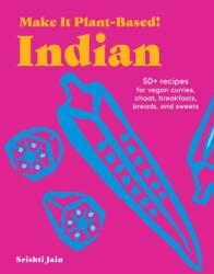 Make It Plant-Based! Indian (ISBN: 9781523525591)