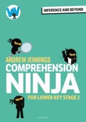Comprehension Ninja: Inference and Beyond for Lower KS2 (ISBN: 9781801995702)