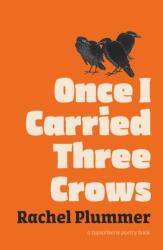 Once I Carried Three Crows (ISBN: 9781738439614)