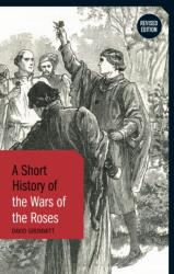 A Short History of the Wars of the Roses (ISBN: 9781350457997)
