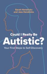 Could I Really Be Autistic? - Sarah Hendrickx (ISBN: 9781805013433)