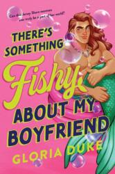There's Something Fishy About My Boyfriend - Gloria Duke (ISBN: 9781464280627)
