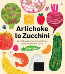 Artichoke to Zucchini (ISBN: 9781915590688)