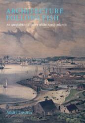 Architecture Follows Fish (ISBN: 9780262049108)