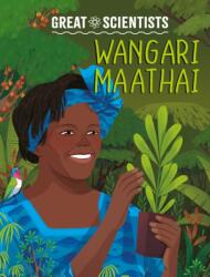 Great Scientists: Wangari Maathai (ISBN: 9781526328557)