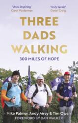 Three Dads Walking (ISBN: 9781472148452)