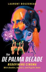 The de Palma Decade - Bouzereau, Laurent (ISBN: 9780762485574)