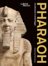Pharaoh: art and power in ancient Egypt (ISBN: 9780714191317)