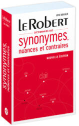Le Robert Dictionnaire de Synonymes, Nuances et Contraires (ISBN: 9782321017714)