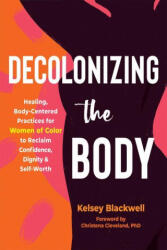Decolonizing the Body - Christena Cleveland (ISBN: 9781648480614)