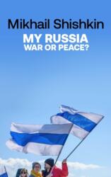 My Russia: War or Peace? (ISBN: 9781529427790)