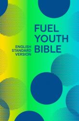 Holy Bible English Standard Version (ESV) Fuel Bible (ISBN: 9780008451899)