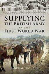 Supplying the British Army in the First World War (ISBN: 9781526725370)