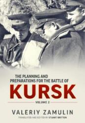 The Planning and Preparations for the Battle of Kursk (ISBN: 9781915070821)
