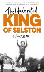 The Undisputed King of Selston (ISBN: 9781399816793)
