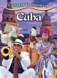 Cultural Traditions in Cuba (ISBN: 9780778781028)