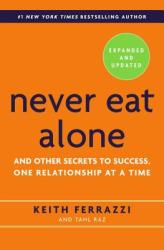 Never Eat Alone - Tahl Raz, Keith Ferrazzi (2014)