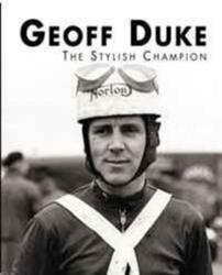 Geoff Duke - Campionul stilat (ISBN: 9781780912189)