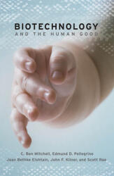 Biotechnology and the Human Good (2007)