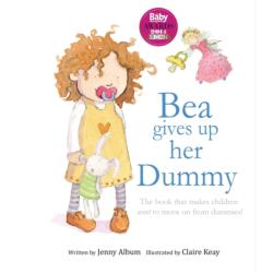 Bea Gives Up Her Dummy (ISBN: 9780992616731)