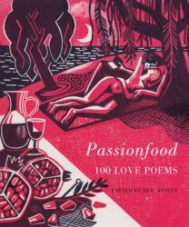 Passionfood: 100 Love Poems (ISBN: 9781852248697)