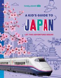 Lonely Planet Kids A Kid's Guide to Japan (ISBN: 9781837587735)