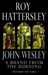 John Wesley: A Brand From The Burning (ISBN: 9780349116570)