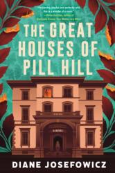 The Great Houses of Pill Hill (ISBN: 9781641298087)