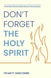 Don't Forget the Holy Spirit (ISBN: 9781399833523)