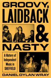 Groovy, Laidback and Nasty (ISBN: 9781399625234)